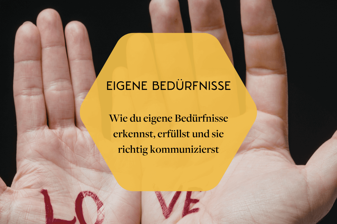 Titelbild für eigene Bedürfnisse erkennen. Darauf zu sehen sind zwei Hände mit dem Schriftzug LOVE.